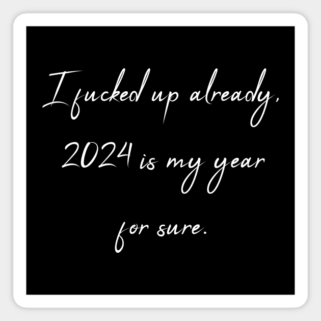 New year 2023 - Sarcastic quote Magnet by theworthyquote